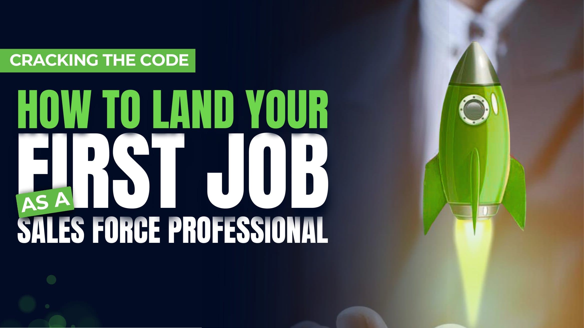 Article cover reading Cracking the Code: How to land your first job as a Salesforce professional
